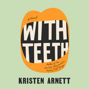 With Teeth by  Kristen Arnett audiobook