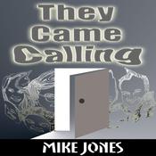 They Came Calling by  Mike Jones audiobook