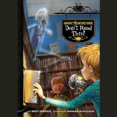 Ghost Detectors Book 6: by Dotti Enderle audiobook