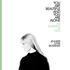 You Are Beautiful and You Are Alone by Jennifer Otter Bickerdike audiobook