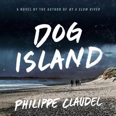 Dog Island by Philippe Claudel audiobook
