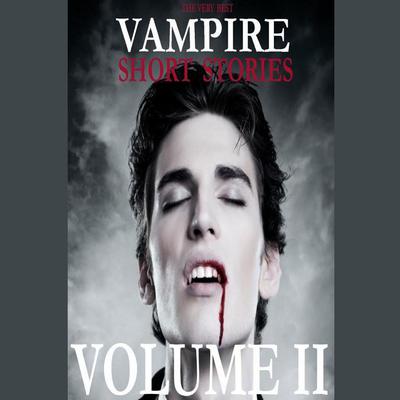 The Very Best Vampire Short Stories by George MacDonald audiobook