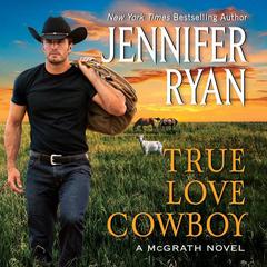True Love Cowboy by Jennifer Ryan audiobook