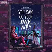 You Can Go Your Own Way by  Eric Smith audiobook
