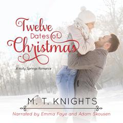 Twelve Dates of Christmas by M. T. Knights audiobook