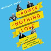 The Power of Nothing to Lose by  William L. Silber audiobook