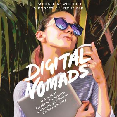 Digital Nomads by Robert C. Litchfield audiobook