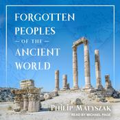 Forgotten Peoples of the Ancient World by  Philip Matyszak audiobook