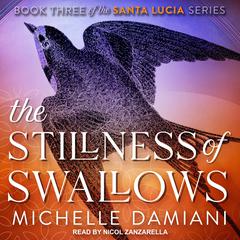 The Stillness of Swallows by Michelle Damiani audiobook