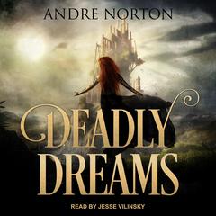 Deadly Dreams by Andre Norton audiobook