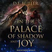 In the Palace of Shadow and Joy by  D.J. Butler audiobook