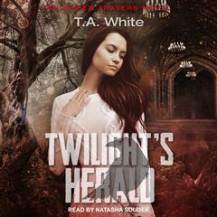Twilight's Herald by T. A. White audiobook