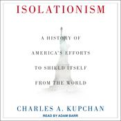 Isolationism by  Charles A. Kupchan audiobook