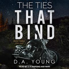 The Ties That Bind Book Three by D. A. Young audiobook