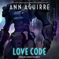 Love Code by Ann Aguirre audiobook
