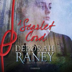 A Scarlet Cord by Deborah Raney audiobook