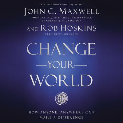 Change Your World by John C. Maxwell audiobook
