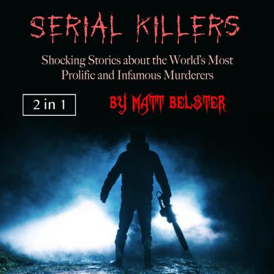 Serial Killers by Matt Belster audiobook