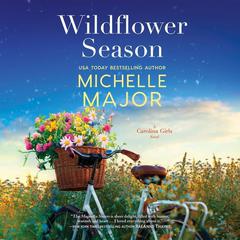 Wildflower Season by Michelle Major audiobook