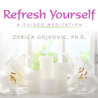 Refresh Yourself by Zorica Gojkovic audiobook