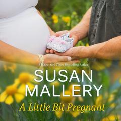 A Little Bit Pregnant by Susan Mallery audiobook
