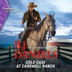 Cold Case at Cardwell Ranch by B. J. Daniels audiobook