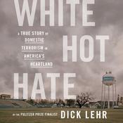 White Hot Hate by  Dick Lehr audiobook
