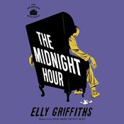 The Midnight Hour by  Elly Griffiths audiobook