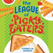 The League of Picky Eaters by  Stephanie V. W. Lucianovic audiobook
