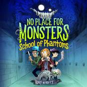 No Place for Monsters: School of Phantoms by  Kory Merritt audiobook