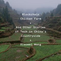 Blockchain Chicken Farm by Xiaowei Wang audiobook