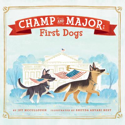 Champ and Major: First Dogs by Joy McCullough audiobook