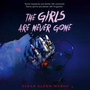 The Girls Are Never Gone by  Sarah Glenn Marsh audiobook
