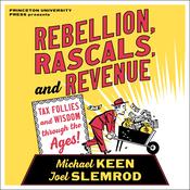Rebellion, Rascals, and Revenue by  Joel Slemrod audiobook