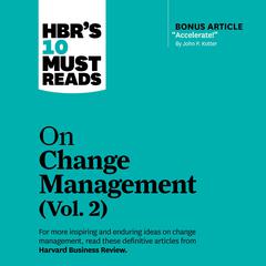 HBR's 10 Must Reads on Change Management, Vol. 2 by Harvard Business Review audiobook