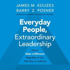 Everyday People, Extraordinary Leadership by Barry Z. Posner audiobook