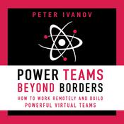 Power Teams Beyond Borders by  Peter Ivanov audiobook