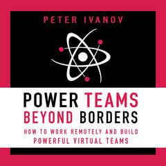 Power Teams Beyond Borders by Peter Ivanov audiobook