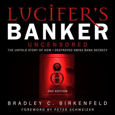 Lucifer’s Banker Uncensored by Bradley C. Birkenfeld audiobook