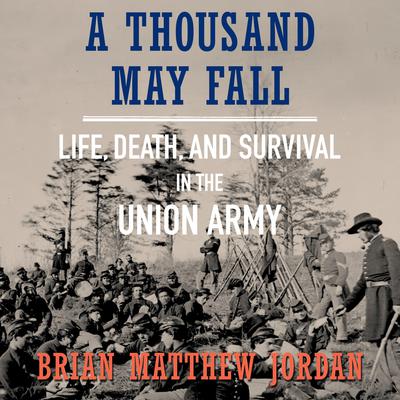 A Thousand May Fall by Brian Matthew Jordan audiobook