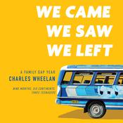 We Came, We Saw, We Left by  Charles Wheelan audiobook