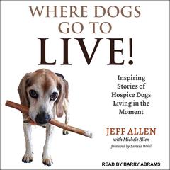 Where Dogs Go To LIVE! by Jeff Allen audiobook