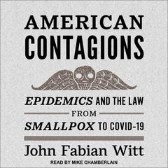 American Contagions by John Fabian Witt audiobook