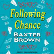 Following Chance by  Baxter Brown audiobook