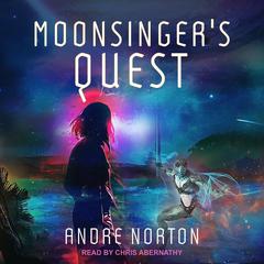 Moonsinger's Quest by Andre Norton audiobook