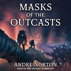 Masks of the Outcasts by Andre Norton audiobook