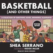 Basketball (and Other Things) by  Shea Serrano audiobook