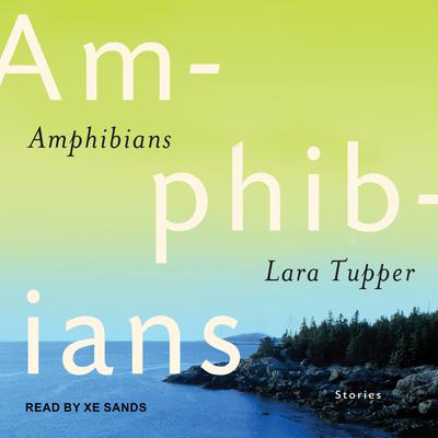 Amphibians by Lara Tupper audiobook