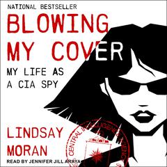 Blowing My Cover by Lindsay Moran audiobook