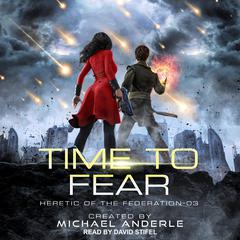 Time To Fear by Michael Anderle audiobook
